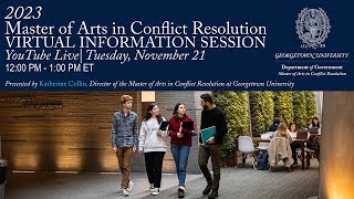MA in Conflict Resolution at Georgetown University: 2023 Information Session Guide
