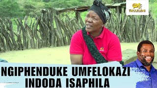 NGIPHENDUKE UMFELOKAZI INDODA ISIPHILA