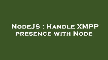 NodeJS : Handle XMPP presence with Node