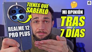 Esavants Videos NO CUENTAN ESTO!🤔REALME 12 PRO PLUS: REVIEW tras 1 SEMANA