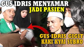 LUCU...!!! GUS IDRIS MENYAMAR JADI PASIEN ODGJ KYAI SUBRO || SURUH SUJUD MALAH DIGIGIT KAKINYA...