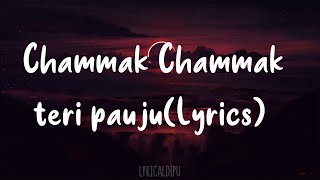 Chhamak Chhamak teri pauju (LYRICS) - Santosh Sunar Resimi