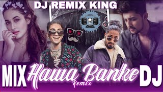 HAWA BANKE REMIX | MC STAN | EMIWAY BANTAI | Dj Remix King