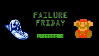 Failure Friday (Episode 5)