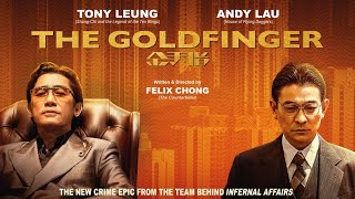 The Goldfinger (2023) Movie || Tony Leung, Andy Lau, Charlene Choi, Simon Yam || Review and Facts
