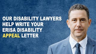 Our Disability Lawyers Help Write Your ERISA Disability Appeal Letter