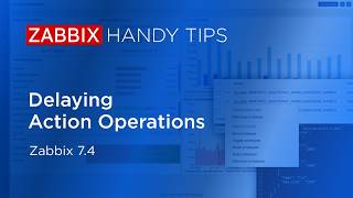 Zabbix Handy Tips: Delaying Action Operations