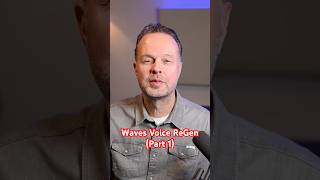 Waves Voice Regen Part 1
