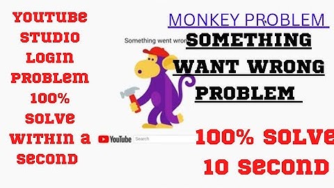YOUTUBE STUDIO LOGIN PROBLEM 100% SOLVE/MONKEY/OOPS/SOMETIMES WANT WRONG/100%SOLVE