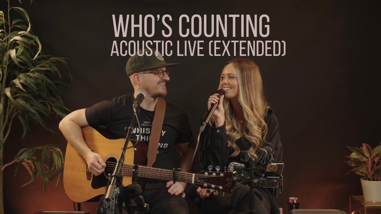 ⁣Who’s Counting - Acoustic Live (Extended)