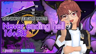 Never ending hell Rainbow league route 16+5%