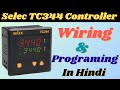 Selec Tc344 temperature controller Wiring and programming in Hindi 