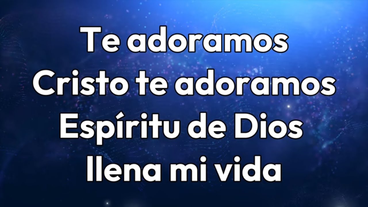 Te adoramos, Cristo te adoramos/Espíritu de Dios llena mi vida (pista/karaoke/acordes) tono mujer