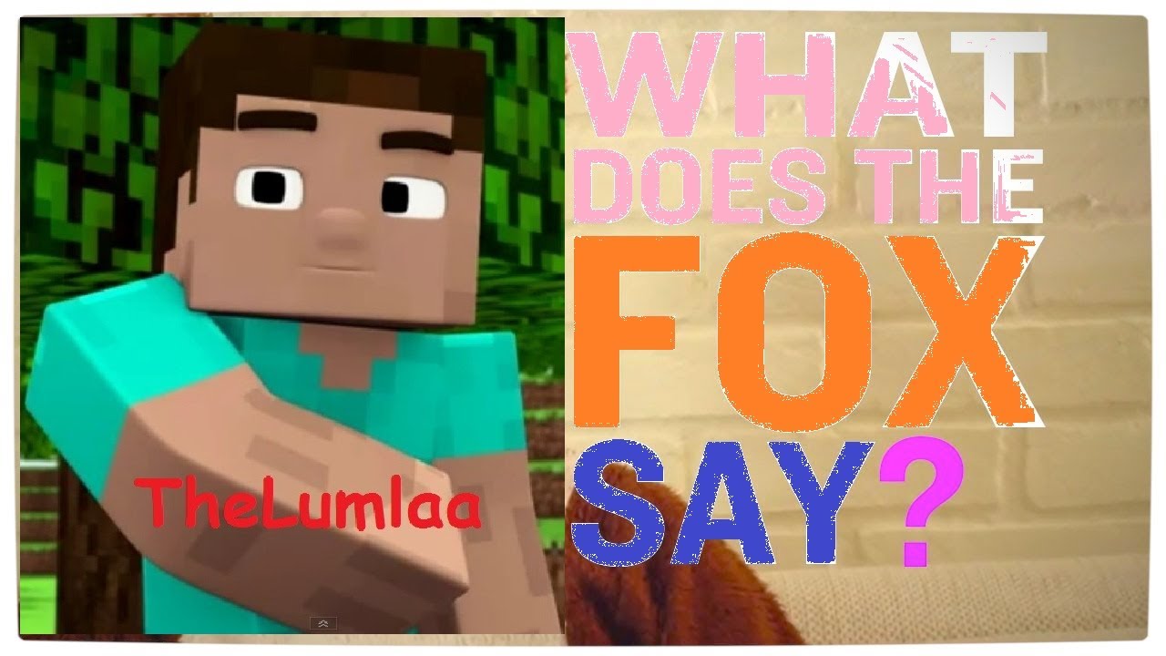 What does the fox say? Пародия Minecraft