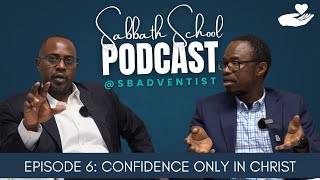 Confidence Only in Christ: Lesson Six