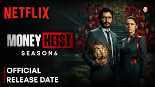 Money Heist Season 6 Release Date | Money Heist Season 6 Trailer | The Professor | Netflix