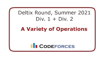 A. A Variety of Operations | Deltix Round, Summer 2021  rated, Div. 1 + Div. 2