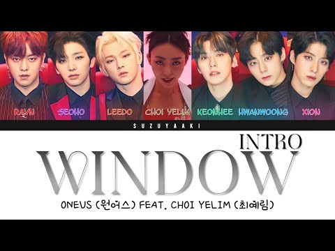 ONEUS (원어스) - “Intro : Window” (Feat. Choi Yelim (최예림)) Lyrics [Color Coded Lyrics Han|Rom|Ita|가사]