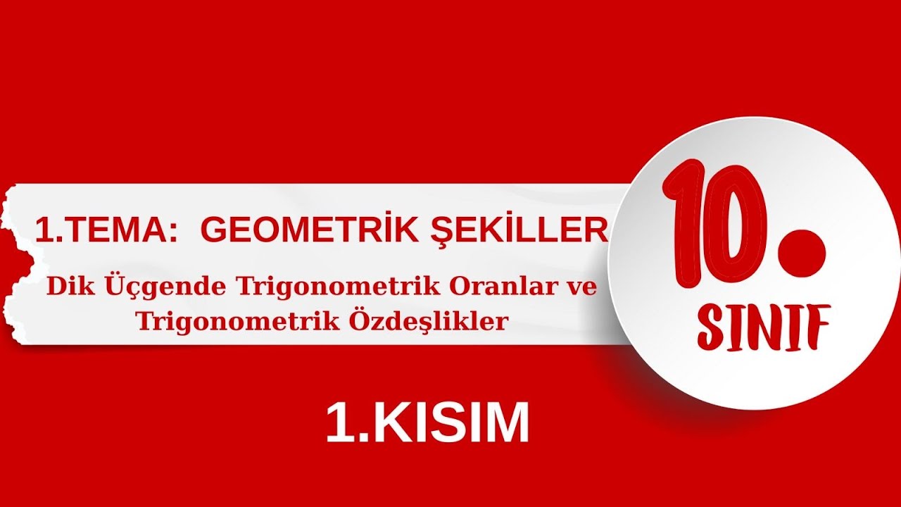10. SINIF DİK ÜÇGENDE TRİGONOMETRİK ORANLAR