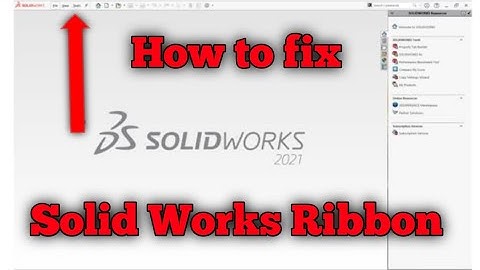 How to fix ribbon in solid works