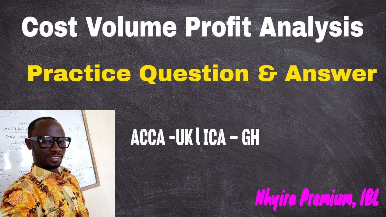 Understanding Break Even Analysis - Practice Question | ICAG|ACCA | CIMA