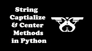 118. Capitalize and Center Method in Python with Example Code || Padding, Python String Methods - 1