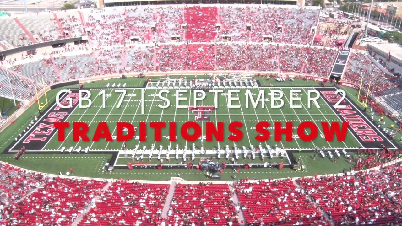 GB17 Traditions Show TEXAS TECH GOIN' BAND YouTube