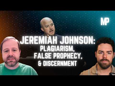 Jeremiah Johnson, False Prophecy, & Prophetic Plagiarism, w/ Joshua Harris
