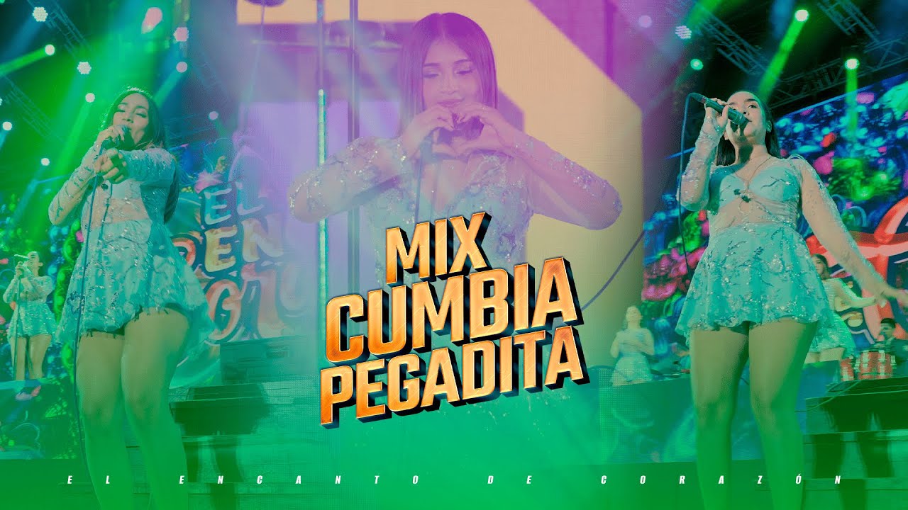 MIX CUMBIAS PEGADITAS - El Encanto de Corazón
