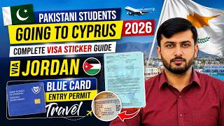 Pakistani Students Going to Cyprus 2026 | Visa Sticker Guide via Jordan | Travel on Blue Paper