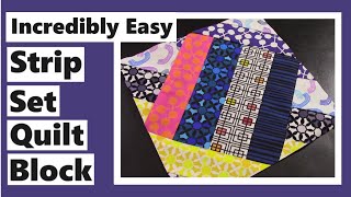 Incredibly Easy Strip Set Quilt Block