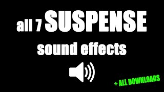 SOUNDS - ALL 7 SUSPENSE SOUND EFFECTS [+ALL DOWNLOADS]