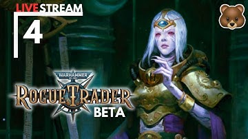 WH40k: Rogue Trader BETA | Part 4 | 🐻