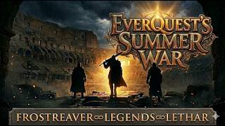 EverQuest 2026: Frostreaver v Legends v Lethar, One Summer, One Winner