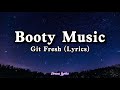 Booty music thats the way i like it  git fresh lyrics tiktok song 