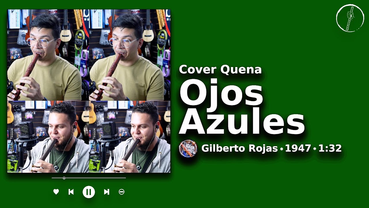 Gilberto Rojas Enríquez Ojos Azules Cover Quena/Zampoña YouTube