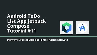 Menyempurnakan Aplikasi: Fungsionalitas Edit Data | #11 Android Studio Jetpack Compose Tutorial