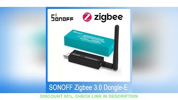 SONOFF Zigbee Dongle-E 3.0 USB Dongle Universal ZigBee Gateway via ZHA or Zigbee2MQTT Support SONOFF
