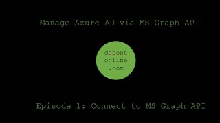 MS Graph - Episode 1: Connect to MS Graph API