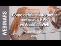 Webinar: Cómo definir e interpretar métricas y KPIs en Analítica Web de IEBS