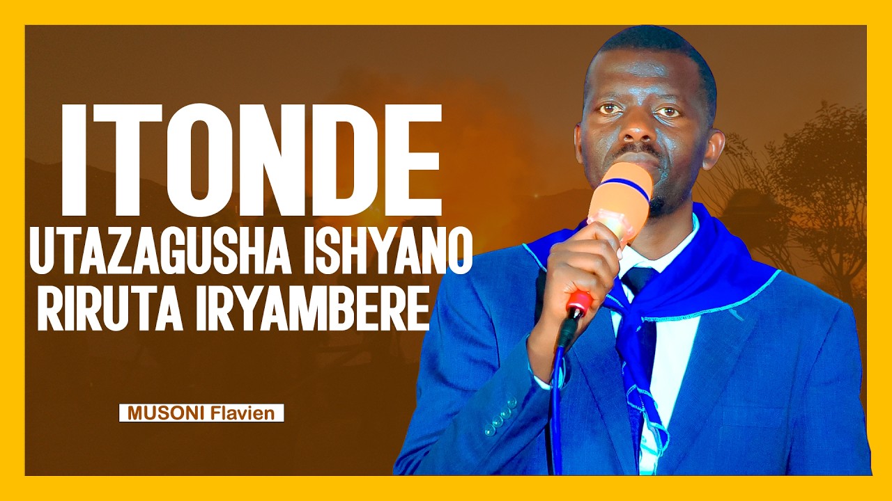 MUSONI Flavien “ITONDE UTAZAGUSHA ISHYANO RIRUTA IRYAMBERE”.