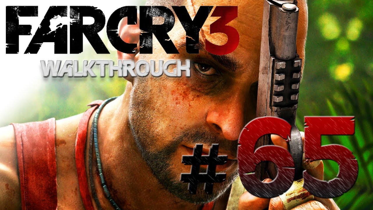 Far Cry 3: Walkthrough - Part 65 [Mission 31: SURVIVOR] - W/Commentary