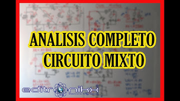 Análisis completo de un circuito mixto