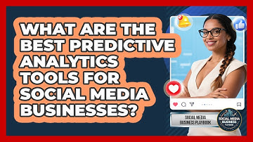 What Are The Best Predictive Analytics Tools For Social Media Businesses?
