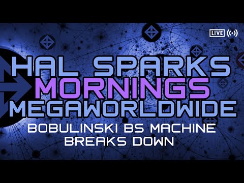 HAL SPARKS MONDAYS MEGAWORLDWIDE : BOBULINSKI BS MACHINE BREAKS DOWN