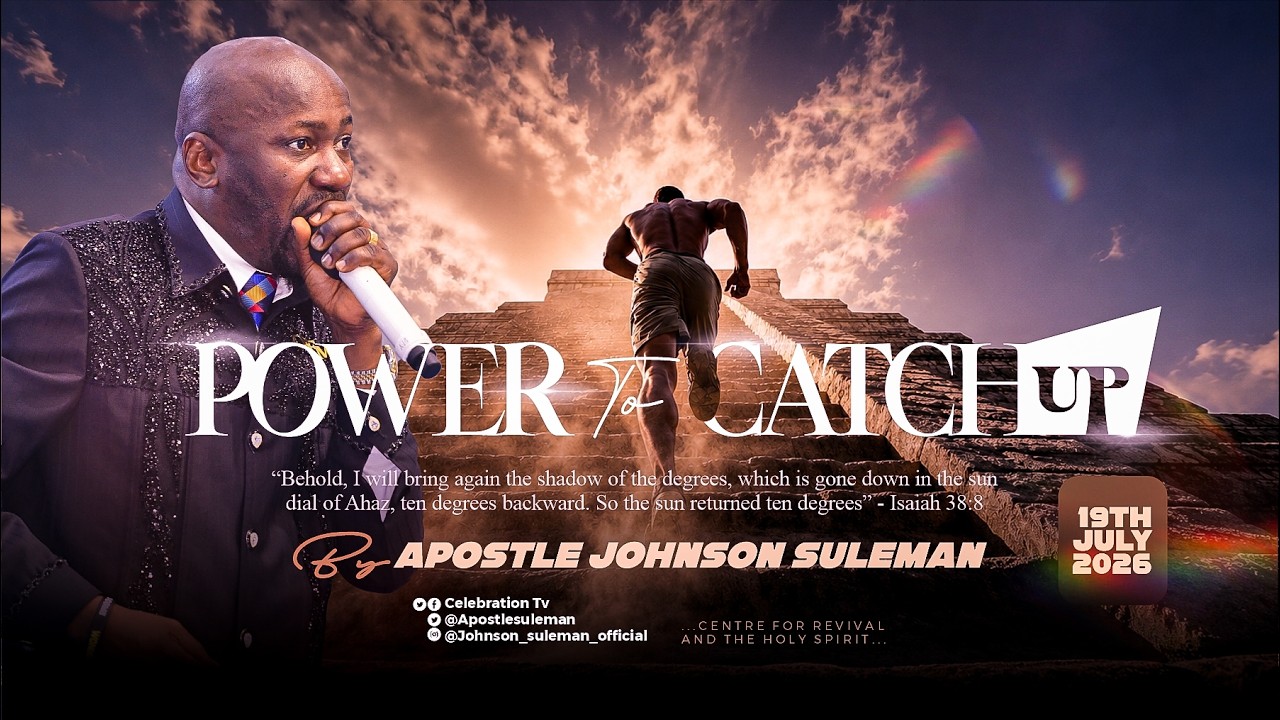 POWER TO CATCH UP🔥 By Apostle Johnson Suleman || Sunday Service - 19th July, 2026