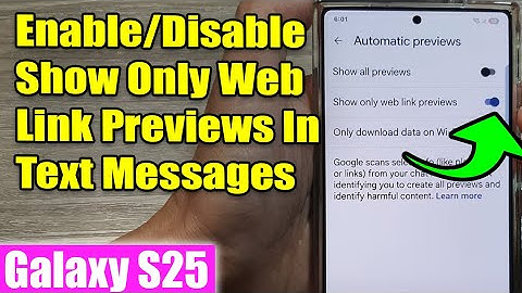 Galaxy S25/S25+/Ultra: How to Enable/Disable Show Only Web Link Previews In Text Messages