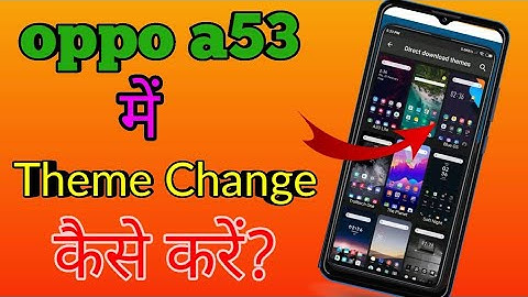 How To Change Theme Oppo A53 || Oppo A53 Main Theme Change Kaise Kare || Tech Boy Mukesh