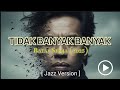 📍Batas senja - Tidak Banyak Banyak | AI Cover Jazz Version - Ungkapkan Rasa Kasih Sayangmu⁉️🔥