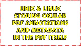 Unix & Linux: Storing Okular PDF annotations and metadata in the PDF itself (5 Solutions!!)